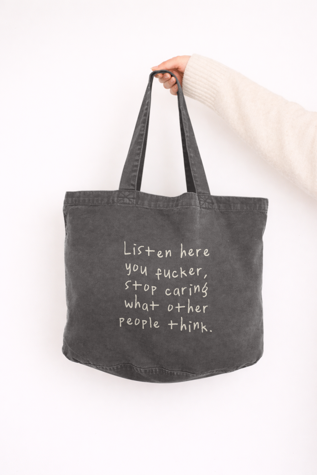 Listen Here You Fucker, Stop Caring What Other People Think | Tote Bag