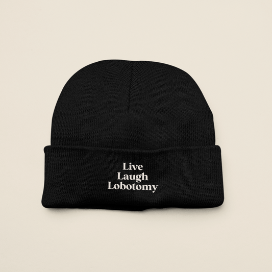 Live Laugh Lobotomy | Beanie Hat