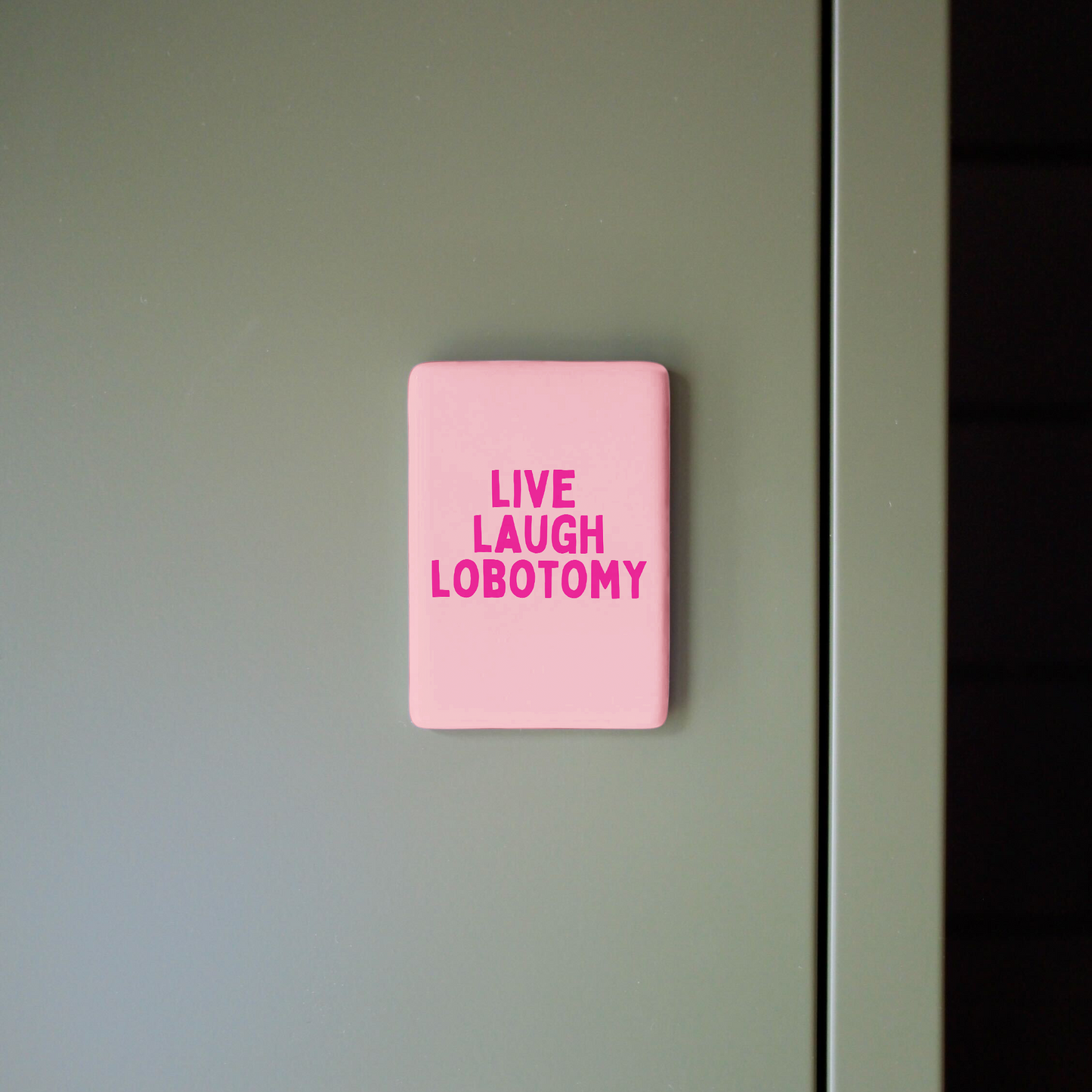 Live Laugh Lobotomy | Ceramic Magnet