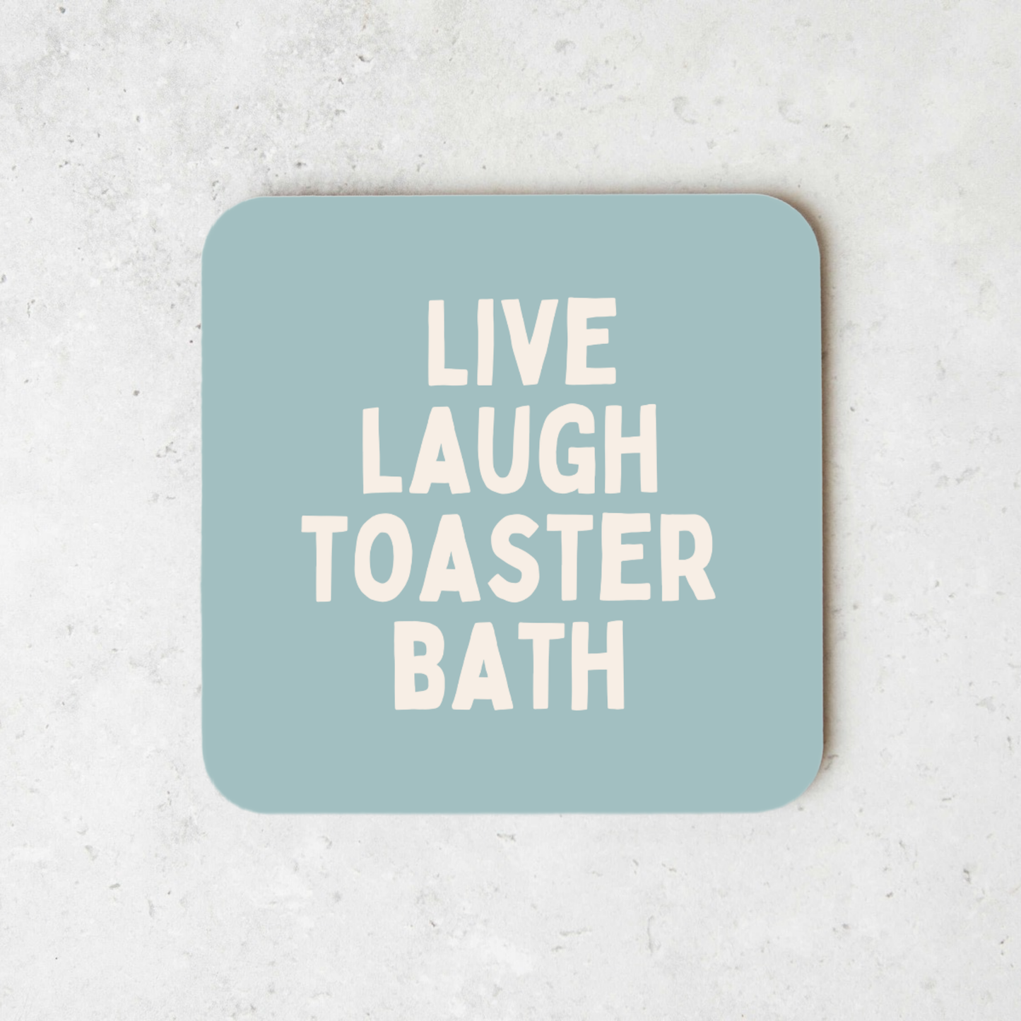 Live Laugh Toaster Bath | Coaster