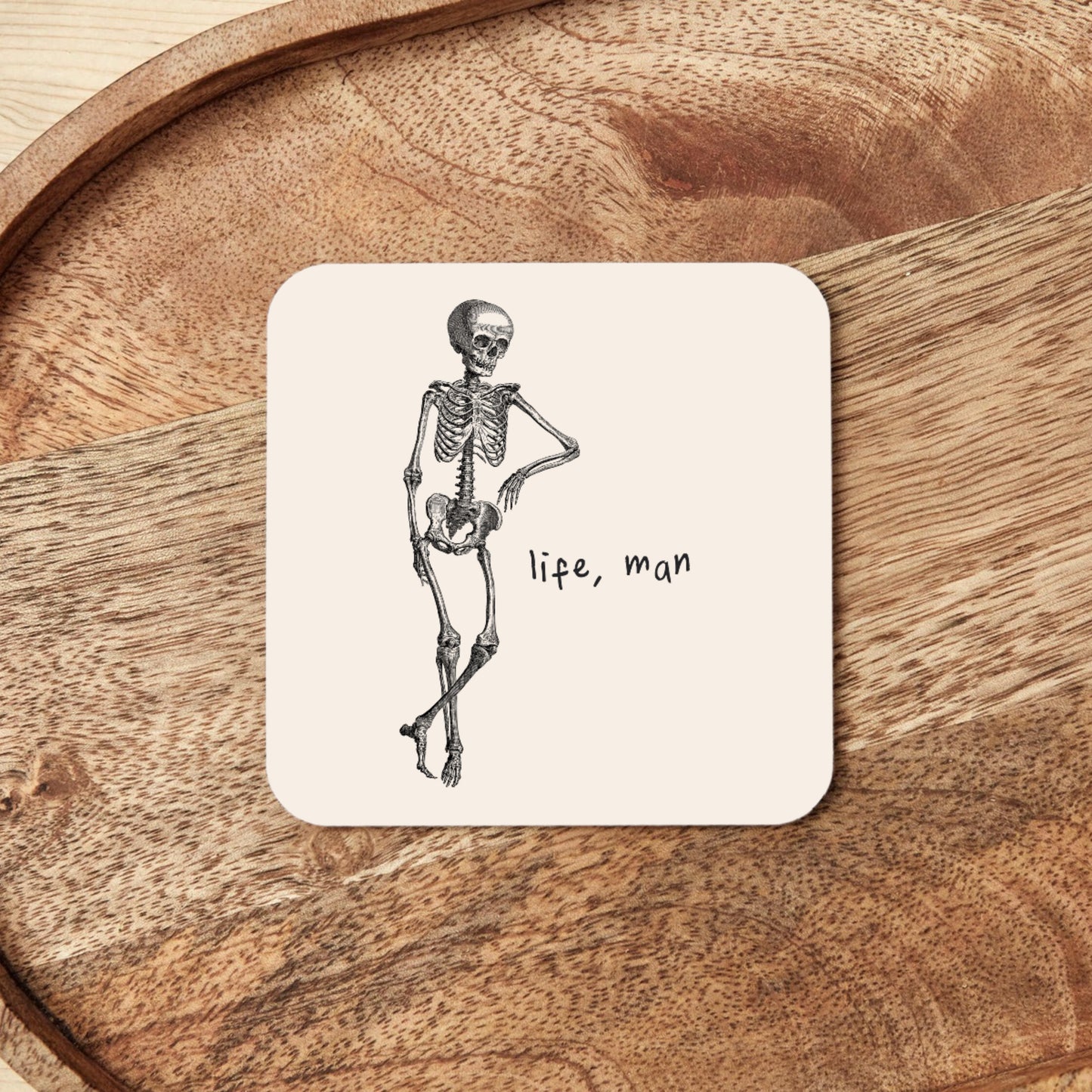 Life, Man | Coaster