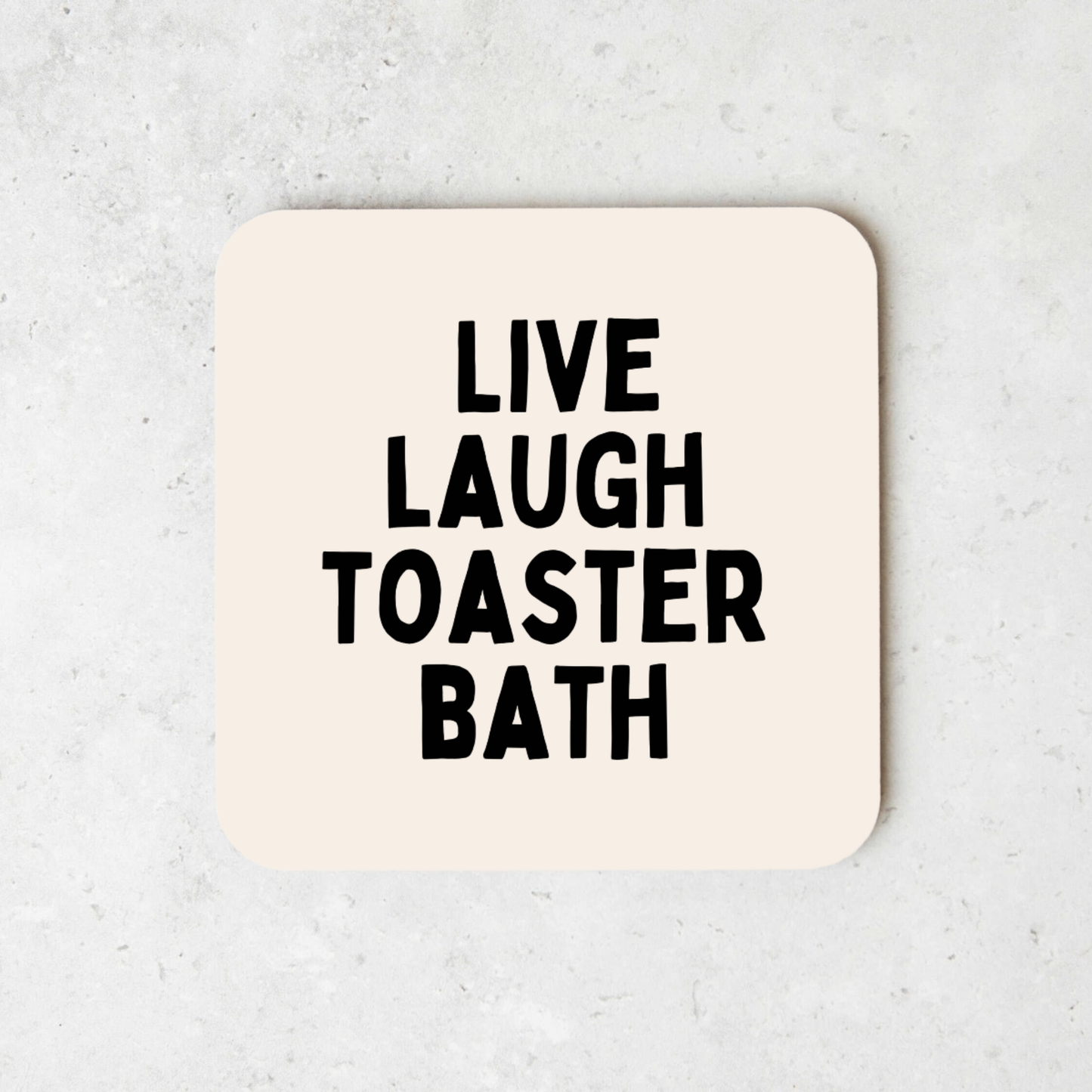 Live Laugh Toaster Bath | Coaster