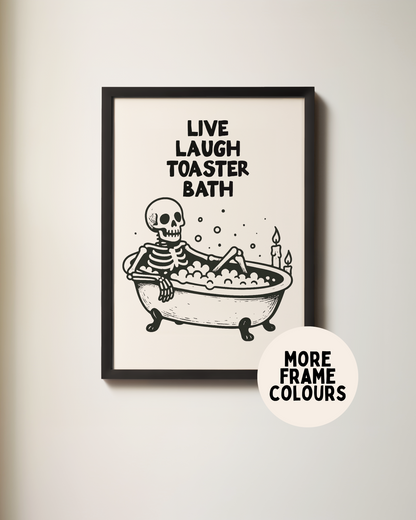 Live Laugh Toaster Bath Skeleton | Black & Cream | Art Print