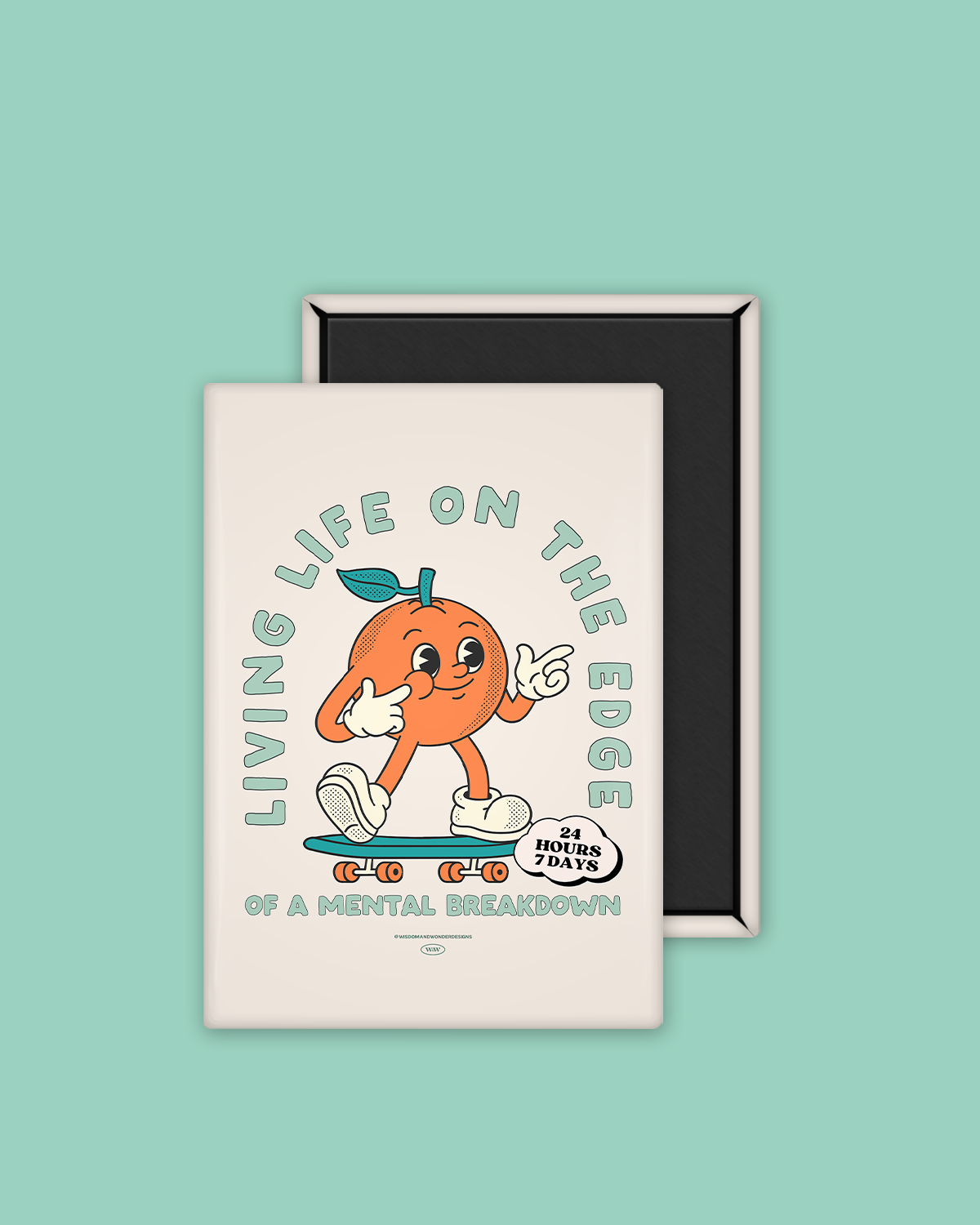 Living Life On The Edge Of A Mental Breakdown | Ceramic Magnet