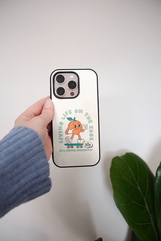 Living Life On The Edge Of A Mental Breakdown | Phone Case