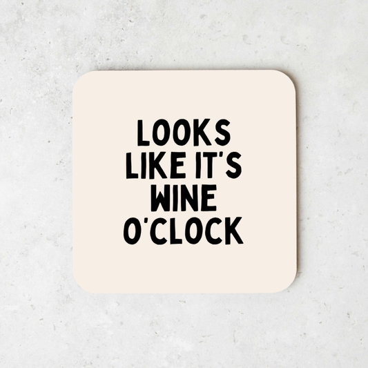 Looks Like It's Wine O'Clock | Coaster
