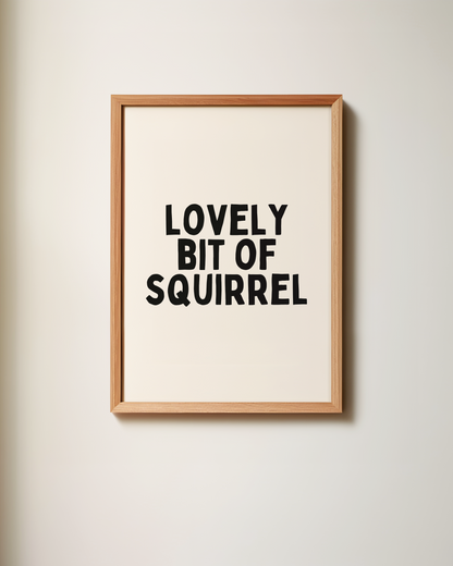Lovely Bit Of Squirrel | Art Print