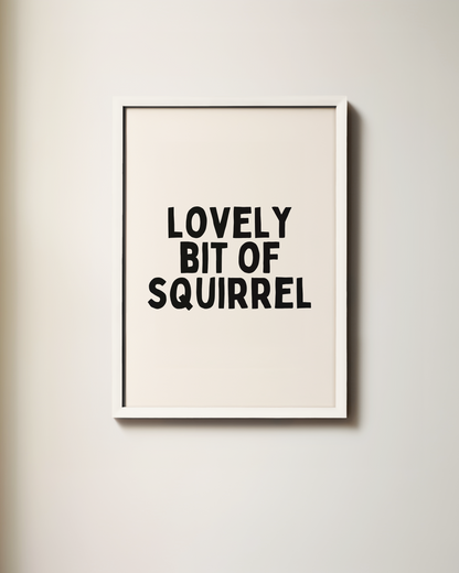 Lovely Bit Of Squirrel | Art Print