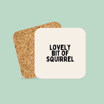 Lovely Bit Of Squirrel | Coaster