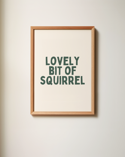 Lovely Bit Of Squirrel | Art Print