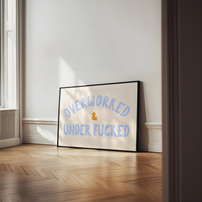 Overworked & Under Fucked | Cornflower Blue, Mustard and Cream | Landscape | Art Print