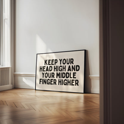 Keep Your Head High And Your Middle Finger Higher | Landscape | Black and Cream | Art Print