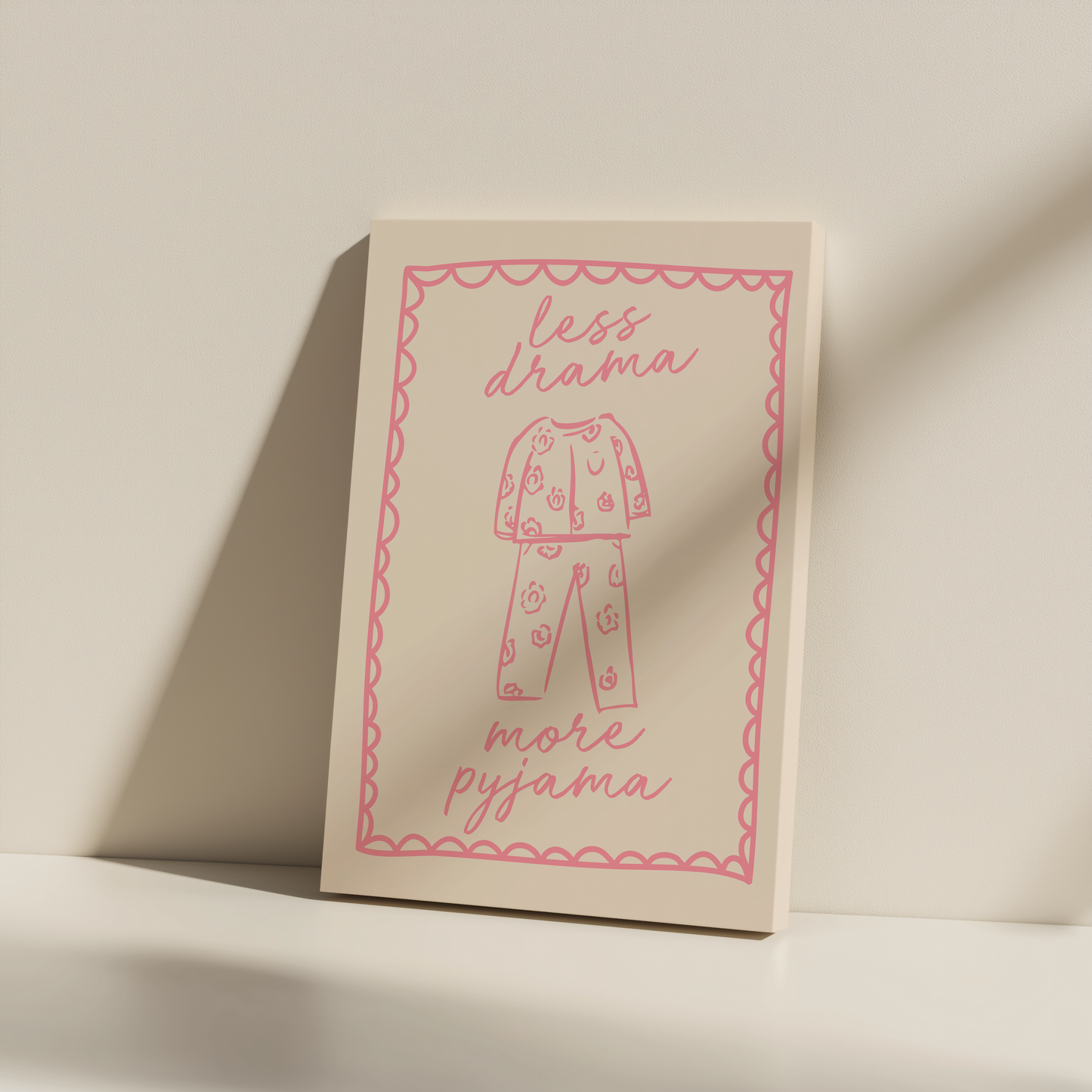 Less Drama More Pyjama | Blush Pink and Cream | Canvas