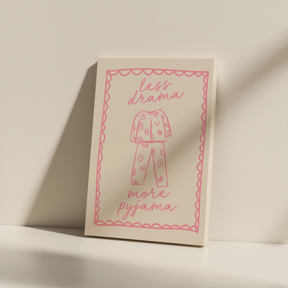 Less Drama More Pyjama | Blush Pink and Cream | Canvas