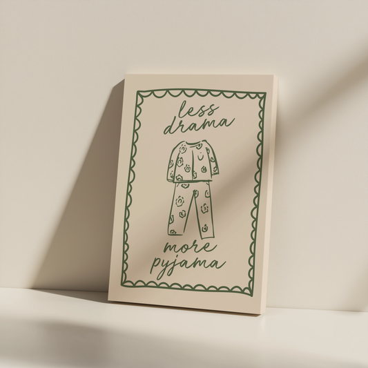 Less Drama More Pyjama | Olive Green and Cream | Canvas