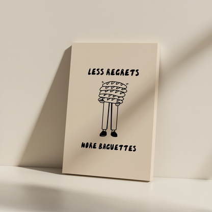 Less Regrets More Baguettes | Black and Cream | Canvas