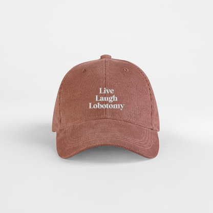 Live Laugh Lobotomy | Organic Cord Cap