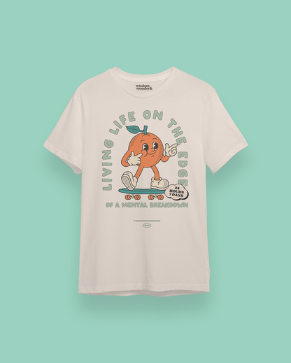 Living Life On The Edge Of A Mental Breakdown | Organic Unisex T Shirt