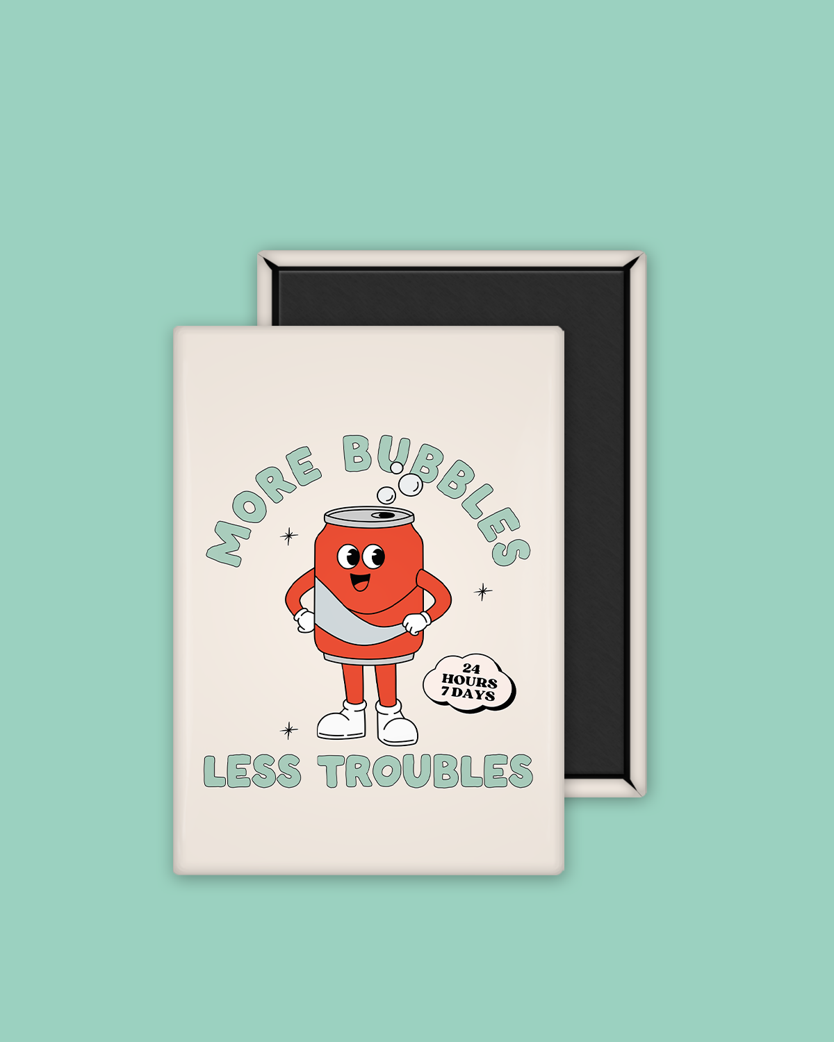 More Bubbles Less Troubles | Ceramic Magnet