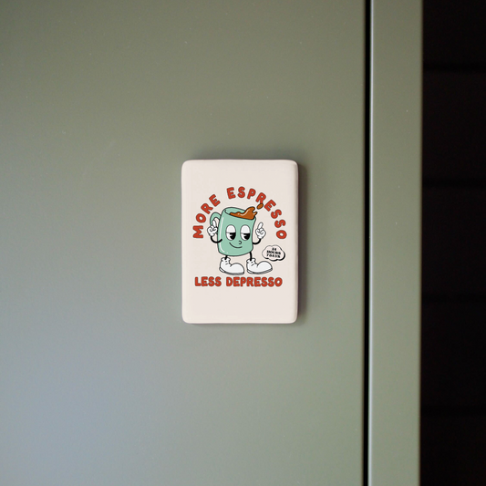 More Espresso Less Depresso | Ceramic Magnet