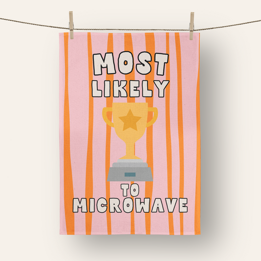 Most Likely To Microwave | Tea Towel