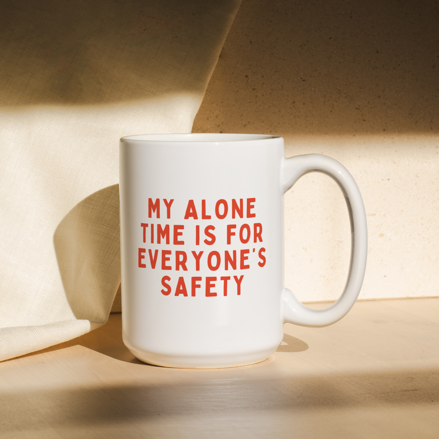 My Alone Time Is For Everyone's Safety | Mug
