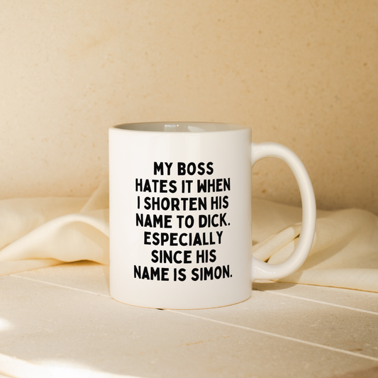 My Boss Hates It When I Shorten His Name To Dick | Mug
