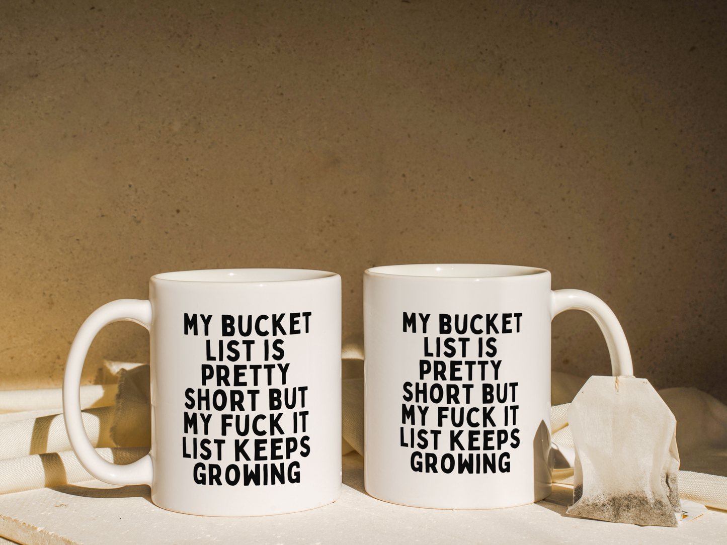 My Bucket List Is Pretty Short But My Fuck It List Keeps Growing | Mug