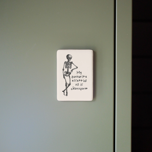 My Favourite Essential Oil Is Chloroform | Ceramic Magnet