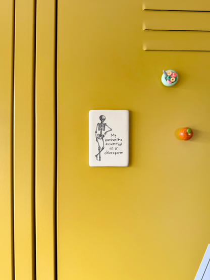 My Favourite Essential Oil Is Chloroform | Ceramic Magnet