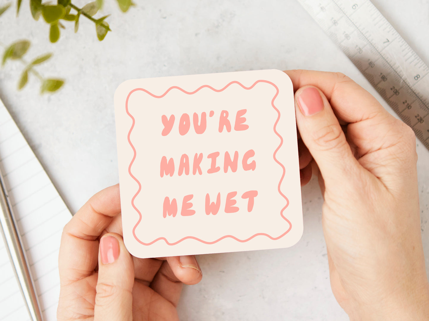 You're Making Me Wet | Peach and Cream | Coaster