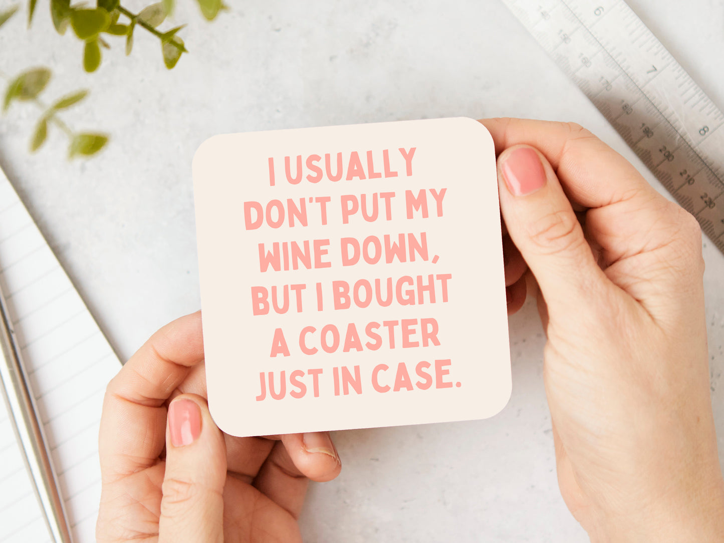 I Usually Don't Put My Wine Down | Peach and Cream | Coaster