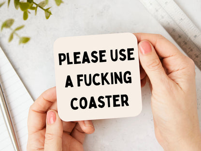 Please Use A Fucking Coaster | Black and Cream | Coaster