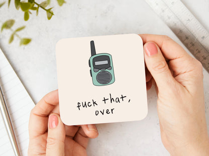 Fuck That, Over | Seafoam and Cream | Walkie Talkie | Coaster