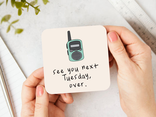 See You Next Tuesday, Over | Seafoam and Cream | Walkie Talkie | Coaster