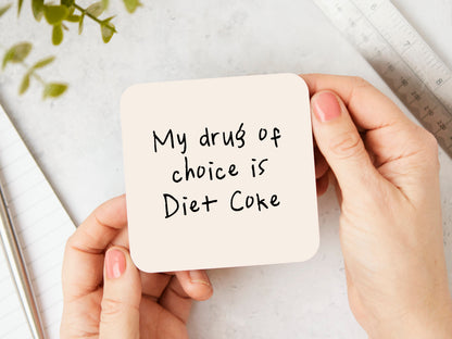 My Drug Of Choice Is Diet Coke | Black and Cream | Coaster