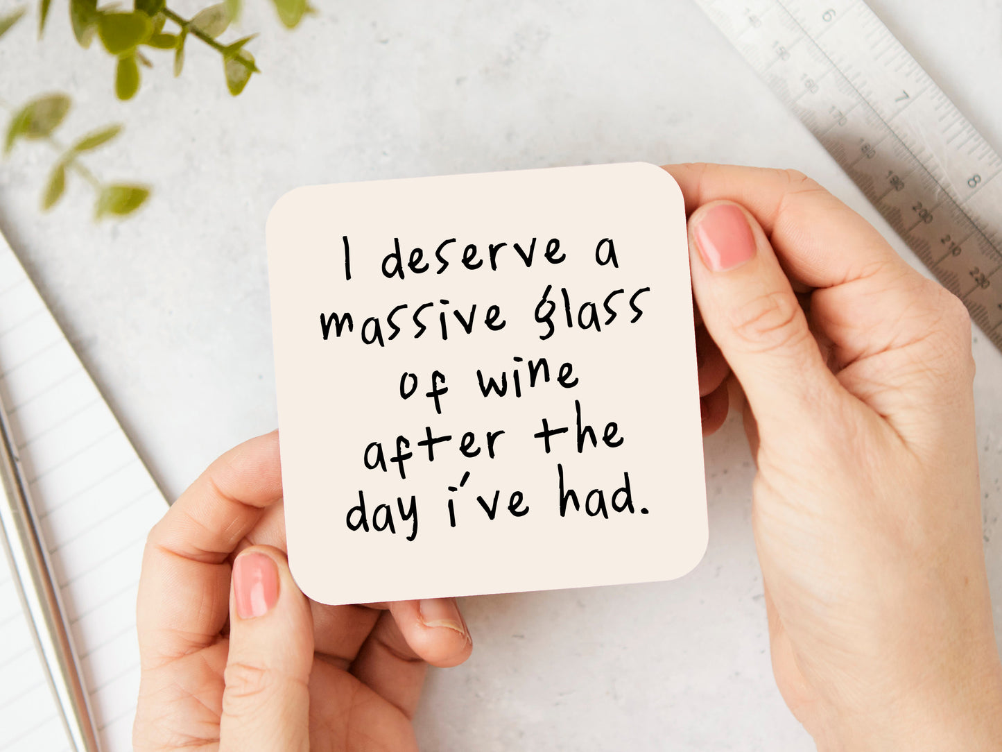 I Deserve A Massive Glass Of Wine After The Day I've Had. | Black and Cream | Coaster