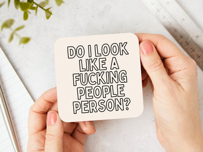 Do I Look Like A Fucking People Person? | Black Outline and Cream | Coaster