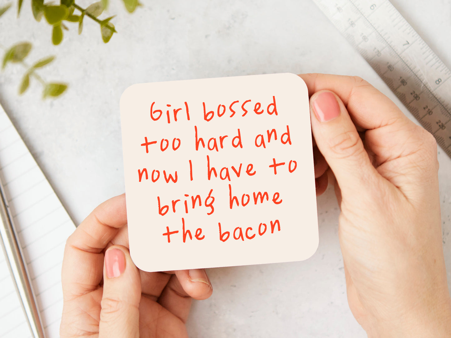 Girl Bossed Too Hard An Now I Have To Bring Home The Bacon | Red and Cream | Coaster