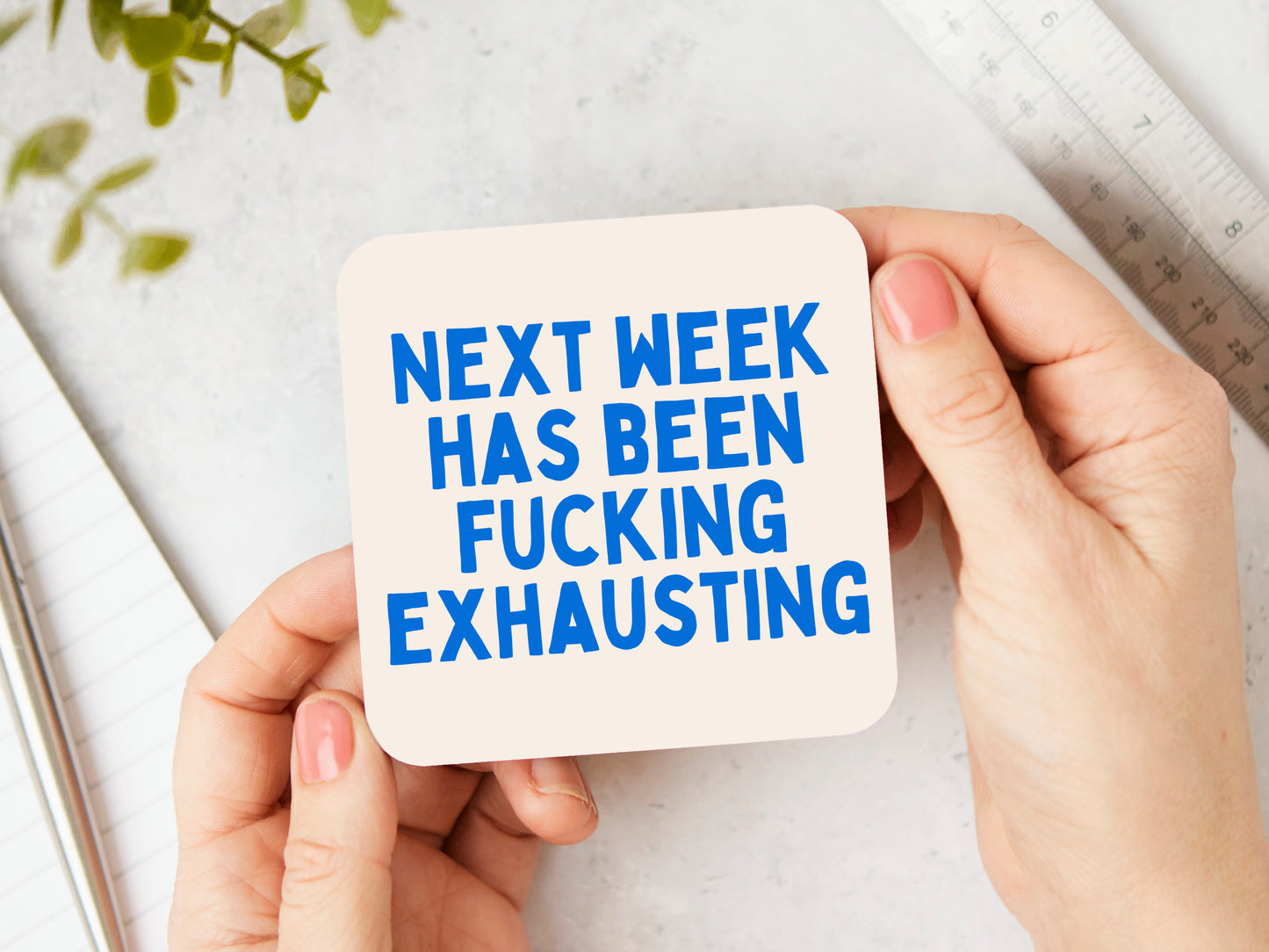 Next Week Has Been Fucking Exhausting | Blue and Cream | Coaster