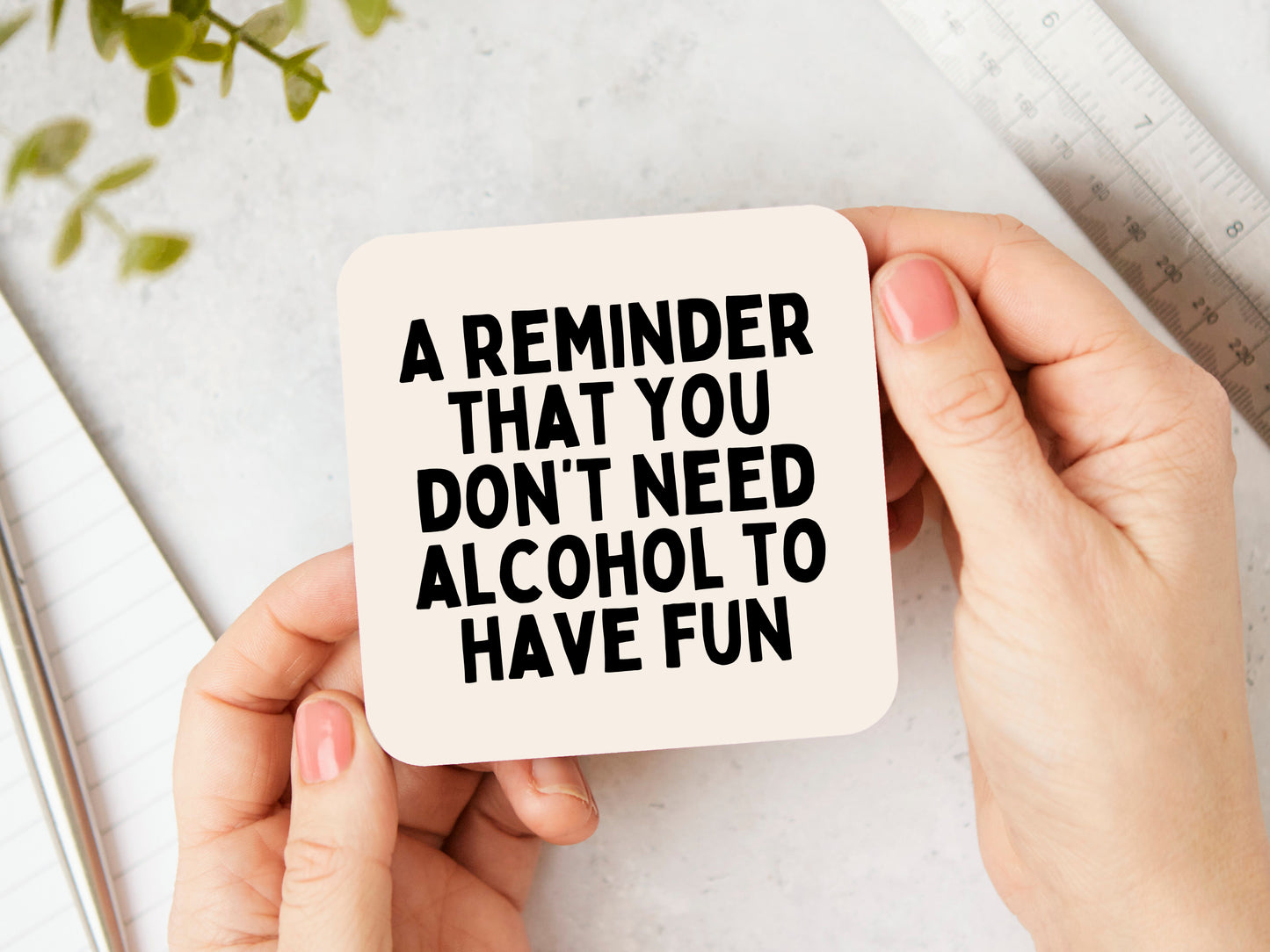 A Reminder That You Don't Need Alcohol To Have Fun | Black and Cream | Coaster