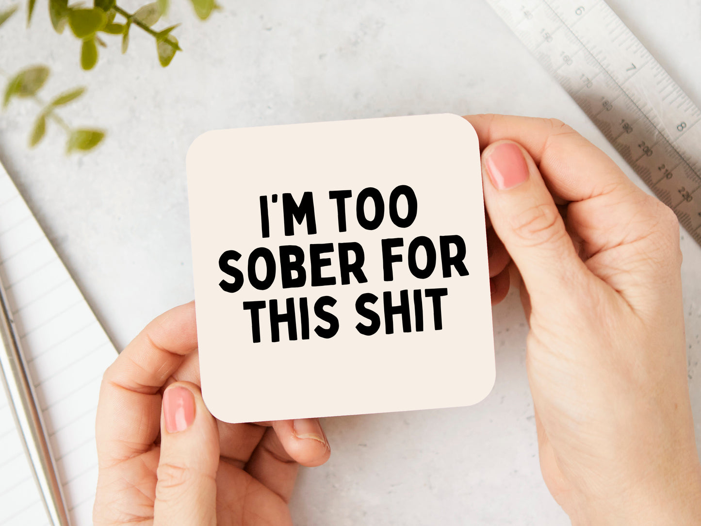 I'm Too Sober For This Shit | Black and Cream | Coaster