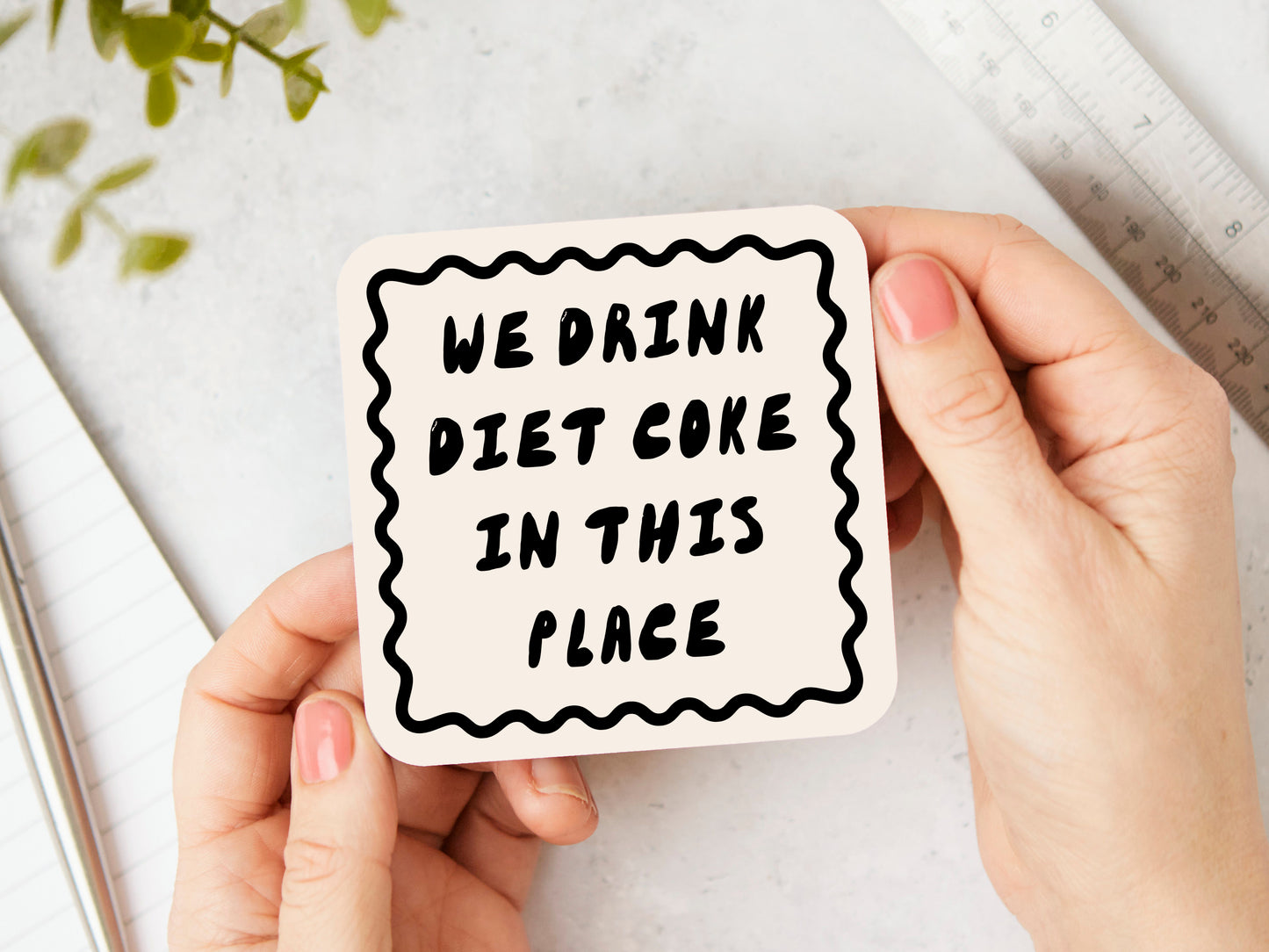 We Drink Diet Coke In This Place | Black and Coaster | Coaster