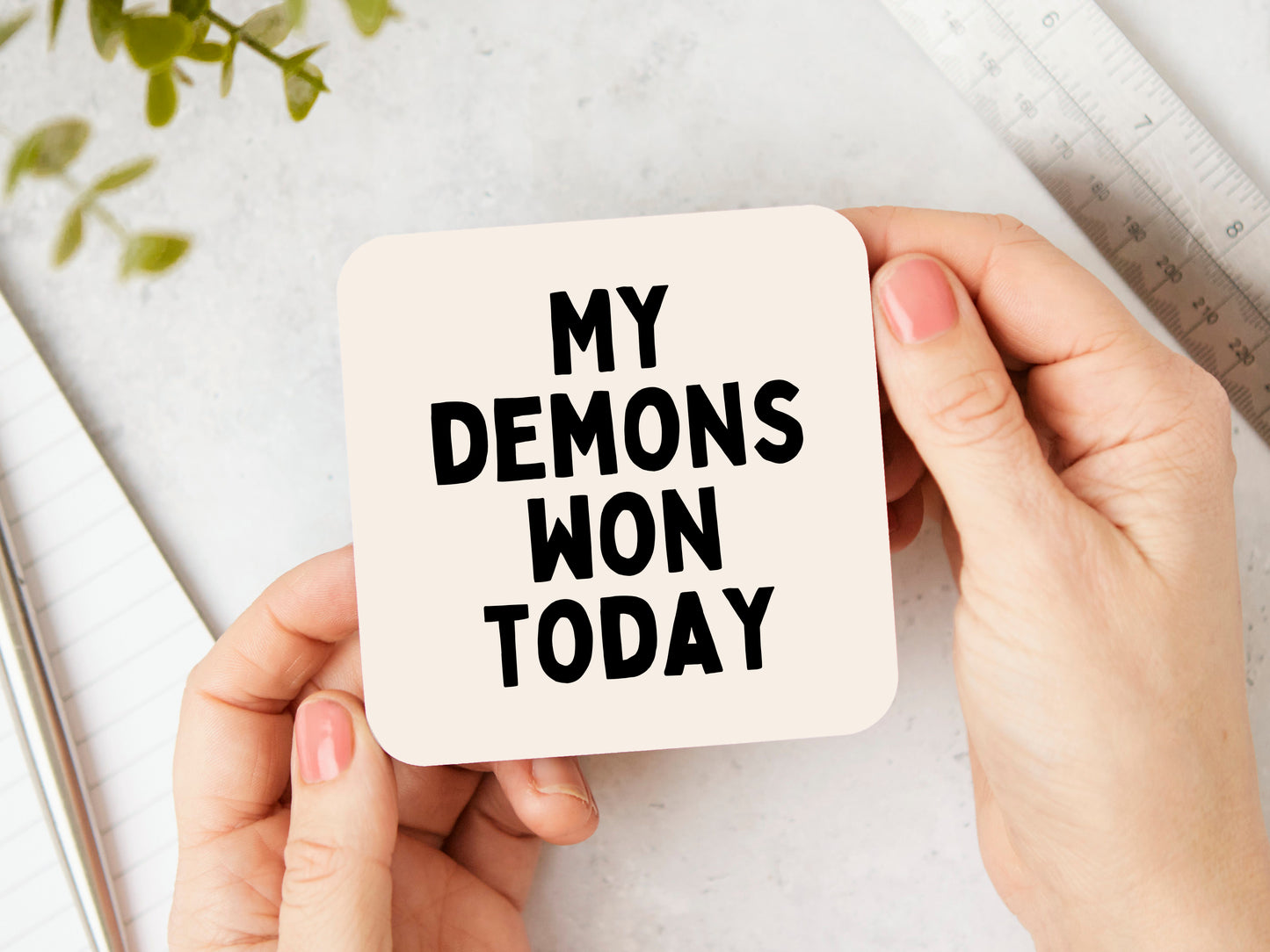 My Demons Won Today | Black and Cream | Coaster