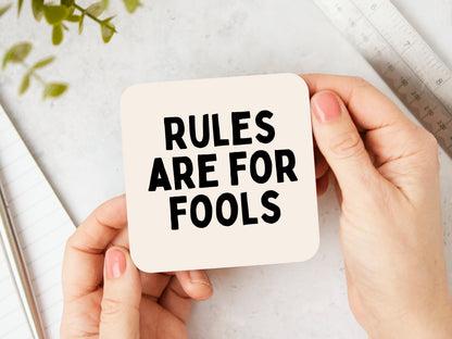 Rules Are For Fools | Black and Cream | Coaster