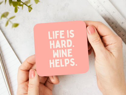 Life Is Hard. Wine Helps. | Cream and Peach | Coaster