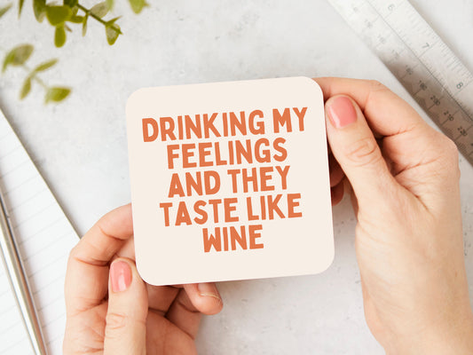 Drinking My Feelings And They Taste Like Wine | Tan and Cream | Coaster