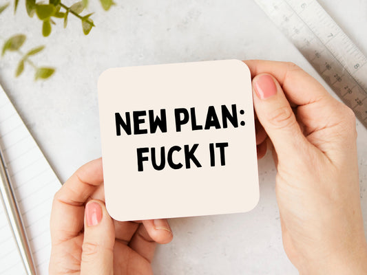 New Plan: Fuck It | Black and Cream | Coaster