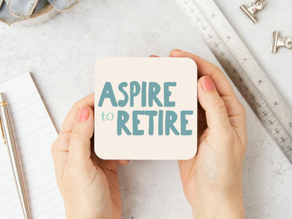 Aspire To Retire | Dusty Teal and Cream | Coaster