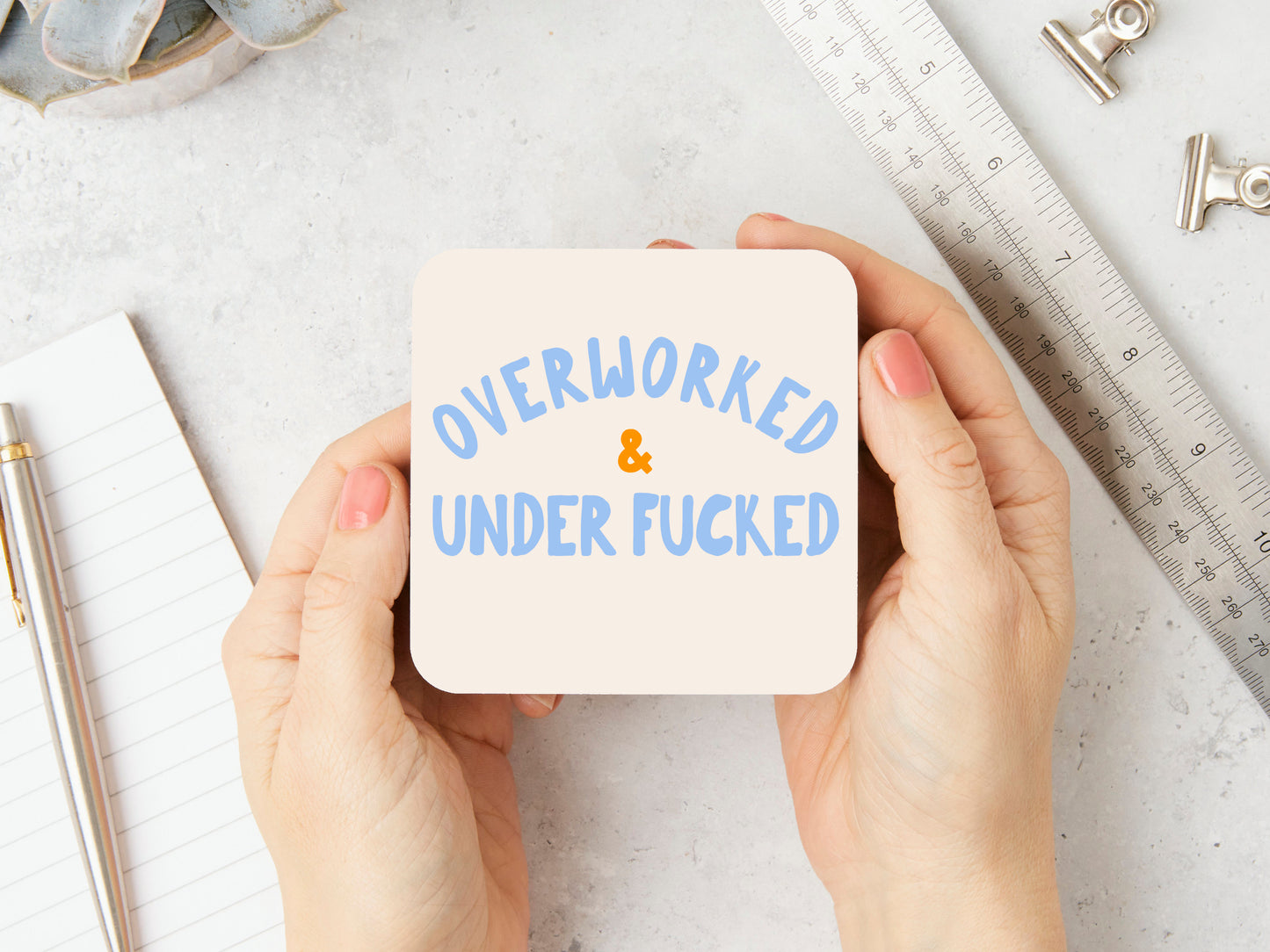 Overworked & Under Fucked | Cornflower Blue and Cream | Coaster